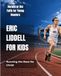 Eric Liddell for Kids: Running the Race for Christ