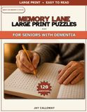 Memory Lane: 120 Questions Worth Asking, 20 Matching Games and Sayings You Have Known All Your Life — For Seniors with Dementia and the People Who Sit With Them