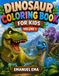 Dinosaur Coloring Book for Kids: 50 Fun and Easy Dinosaur Coloring Pages for Boys and Girls Ages 4–8