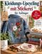 Kleidungs-Upcycling mit Stickerei für Anfänger: Schritt-für-Schritt-Anleitungen mit klaren Diagrammen für Jeans, florale Motive, dekorative Stiche, Flicken, sichtbare Reparaturen und Verzierungen