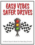 Easy Vibes, Safer Drives! A Word Search Book for New Boy Drivers: Gift for New Driver Teen Boy - Large Print Engaging Word Find Puzzles with Themes ... for Brain Exercise | Includes a Gift Page