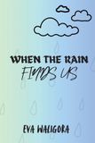 When Redwood Diaries When the Rain Finds us Paperback