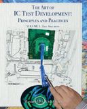 The Test Solutions The Art of IC Test Development: Principles and Practices: Volume 1 - Test Solutions: Vol. 1