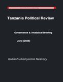 Tanzania Political Review: Governance & Analytical Briefing - June 2026