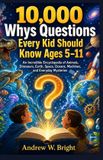 10,000 Libri GmbH The Whys - 10,000 Whys Questions Every Kid Should Know Ages 5-11 Paperback