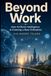 Beyond Work: How Artificial Intelligence Is Creating a New Civilization