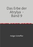 Das Erbe der Atrylya / Das Erbe der Atrylya - Band 9: DE: 1