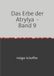 Das Erbe der Atrylya / Das Erbe der Atrylya - Band 9: DE: 1