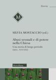 Abusi sessuali e di potere nella Chiesa. Una storia di lungo periodo (secc. XVI-XXI)
