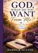 God, What Do You Want From Me: Listening for God's Voice in Seasons of Uncertainty