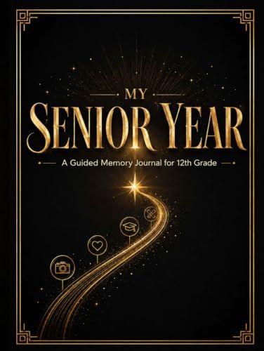 My Senior Year: A Guided Memory Journal for 12th Grade