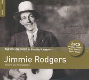 Coast2Coast World Music Network Jimmie Rodgers - The Rough Guide To Country Legends: Jimmie Rodgers (Reborn And Remastered) (2 CD)