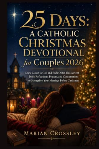 25 DAYS: A CATHOLIC CHRISTMAS DEVOTIONAL for Couples 2026