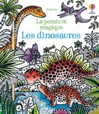 Les Usborne La peinture magique- Les dinosaures