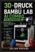 3D-Druck Bambu Lab 3D-Druck mit dem Bambu Lab AI Combo für Anfänger