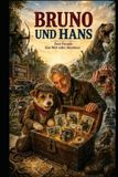 Bruno und Hans: Zwei Freunde. Eine Welt voller Abenteuer.