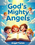 God’s Mighty Angels: A Fun Christian Coloring Book for Learning About Angels in the Bible