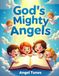 God’s Mighty Angels: A Fun Christian Coloring Book for Learning About Angels in the Bible