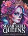 Sugar Skull Queens Livre de coloriage
