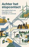 Achter het stopcontact: Hoe elektriciteit ons dagelijks leven aandrijft en verbindt