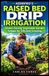 HerbPro's Raised Bed Drip Irrigation