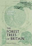 The Forest Trees of Britain