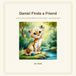 Daniel Finds a Friend: A story about being different, being brave, and being seen