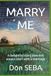 MARRY ME: A delightful story does not always start with a marriage: 1
