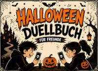 Halloween Duellbuch für Freunde: 25 verrückte Challenges, Rätsel & Ausmalbilder für ein episches Halloween-Duell zu zweit