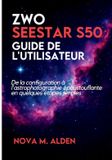 ZWO Seestar S50 Guide de l'utilisateur