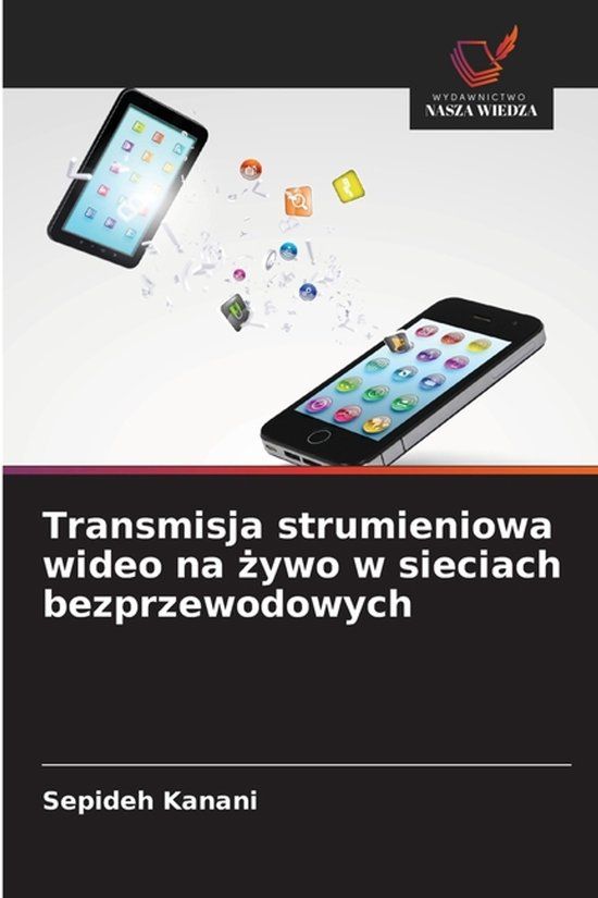 Transmisja OmniScriptum SRL Transmisja strumieniowa wideo na żywo w sieciach bezprzewodowych