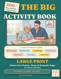 The Big Activity Book for Seniors with Dementia: 100+ Large Print, Failure-Free Puzzles, Mazes & Keepsake Pages for Warm Little Wins