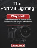 The Portrait Lighting Playbook: An Independent Manual for Softening Features Eliminating Glare and Fixing Black Hole Backgrounds on a Budget
