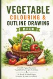 Vegetable Outline Drawing Book: 20 Blank & Ruled Pages for notes & your own sketch.