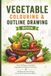 Vegetable Outline Drawing Book: 20 Blank & Ruled Pages for notes & your own sketch.