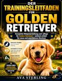 DER TRAININGSLEITFADEN FÜR GOLDEN RETRIEVER