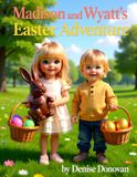 Madison and Wyatt's Easter Adventure