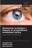 Dominacja OmniScriptum SRL Dominacja oczopląsu i ślepoty w przypadkach wrodzonej zacmy