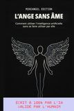 L’Ange sans âme: Comment utiliser l’intelligence artificielle sans se faire utiliser par elle