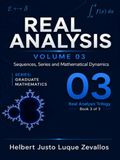 Real Analysis Volume 03: Sequences, Series and Mathematical Dynamics