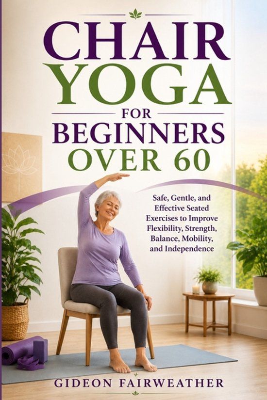 Chair Independently Published Chair Yoga for Beginners Over 60