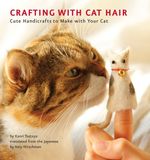 Crafting Quirk Books Crafting with Cat Hair