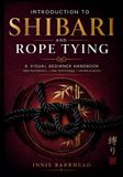 INTRODUCTION Libri GmbH Introduction to Shibari and Rope Tying: A Visual Beginner Handbook