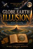 The Globe Earth Illusion: Flat Earth, Vedic Cosmology, and the Search for the True Nature of Our World