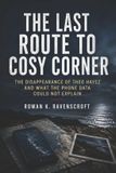 The Libri GmbH The Last Route to Cosy Corner: The Disappearance of Theo Hayez and What the Phone Data Could Not Explain