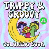Trippy & Groovy Coloring Book for Adults