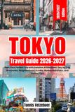 TOKYO TRAVEL GUIDE 2026 2027