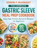 THE COMPLETE GASTRIC SLEEVE MEAL PREP COOKBOOK