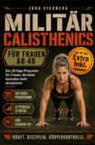 Fitness / Militär Calisthenics für Frauen ab 40: Das 28-Tage-Programm für Frauen, die keine Ausreden mehr akzeptieren: 1