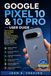GOOGLE PIXEL 10 & 10 PRO USER GUIDE